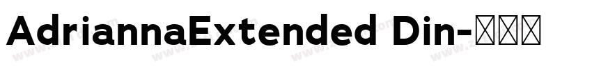 AdriannaExtended Din字体转换 AdriannaExtended Din字体转换